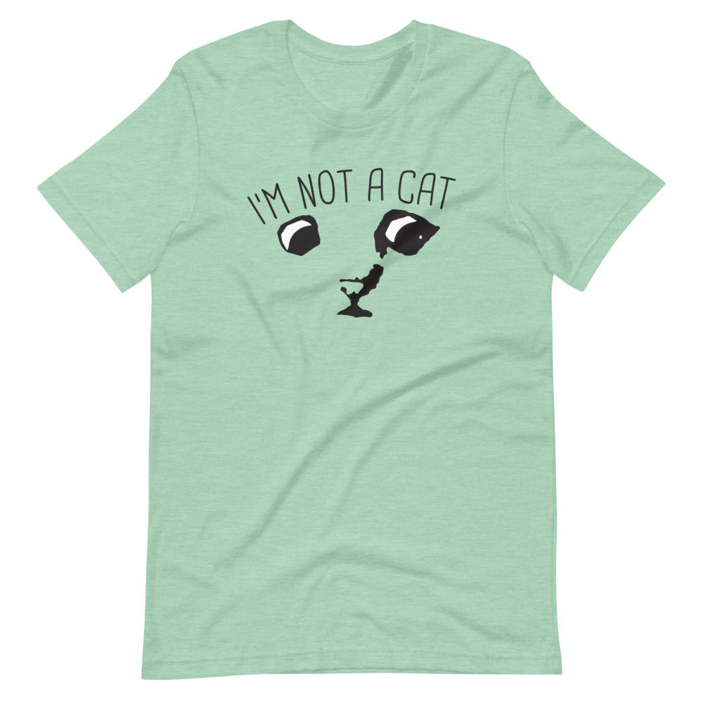"I'm Not a Cat" Unisex T-Shirt