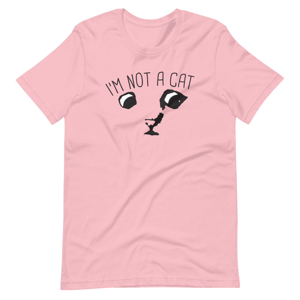 "I'm Not a Cat" Unisex T-Shirt