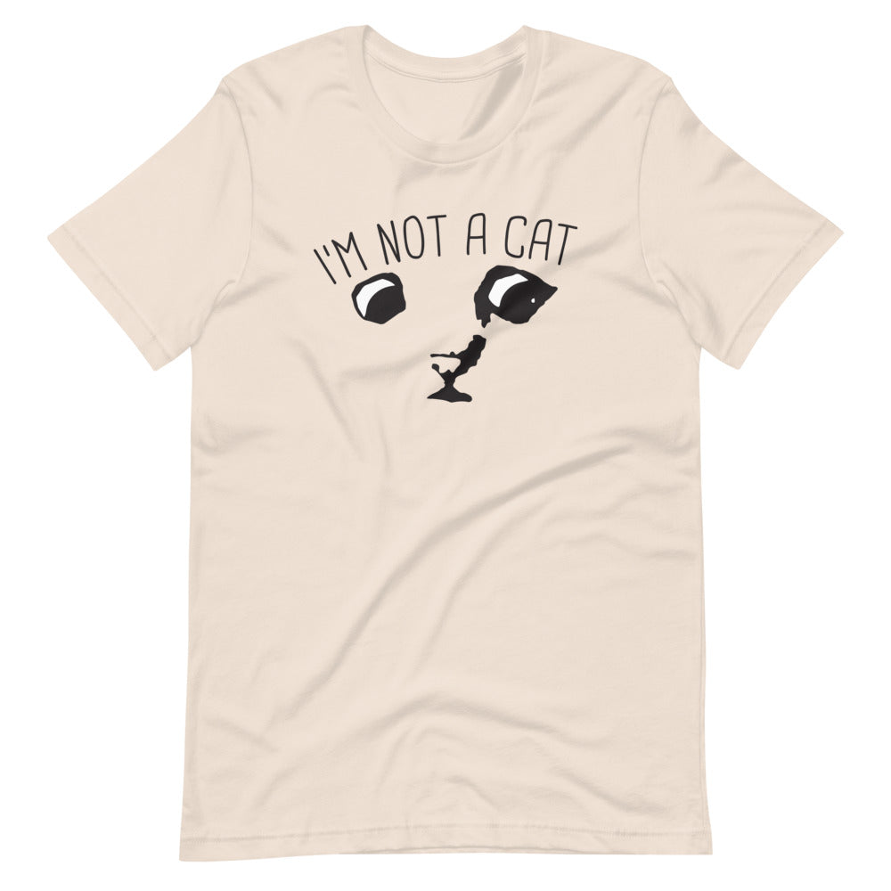 "I'm Not a Cat" Unisex T-Shirt