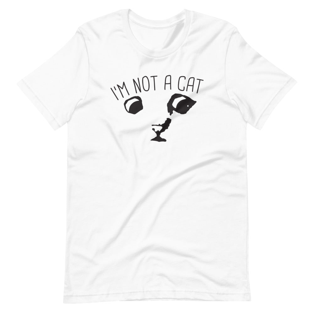 "I'm Not a Cat" Unisex T-Shirt