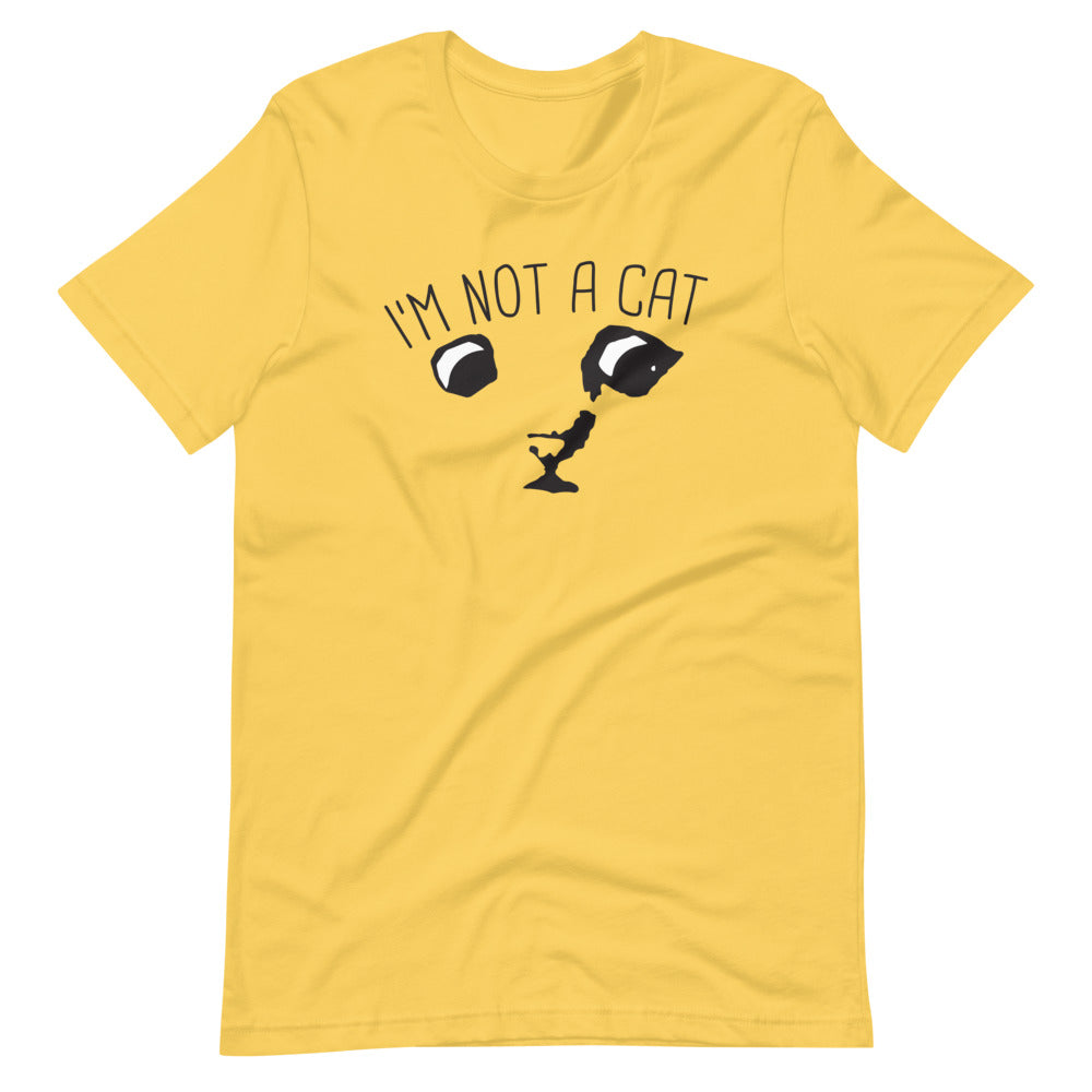 "I'm Not a Cat" Unisex T-Shirt