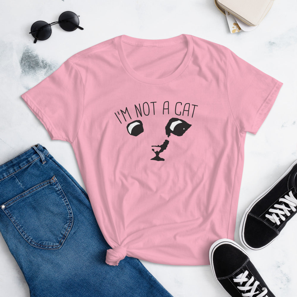"I'm Not a Cat" Women's T-Shirt