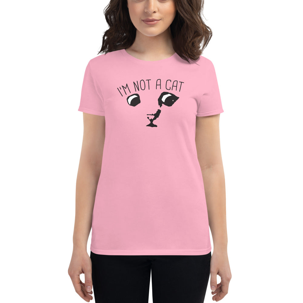 "I'm Not a Cat" Women's T-Shirt