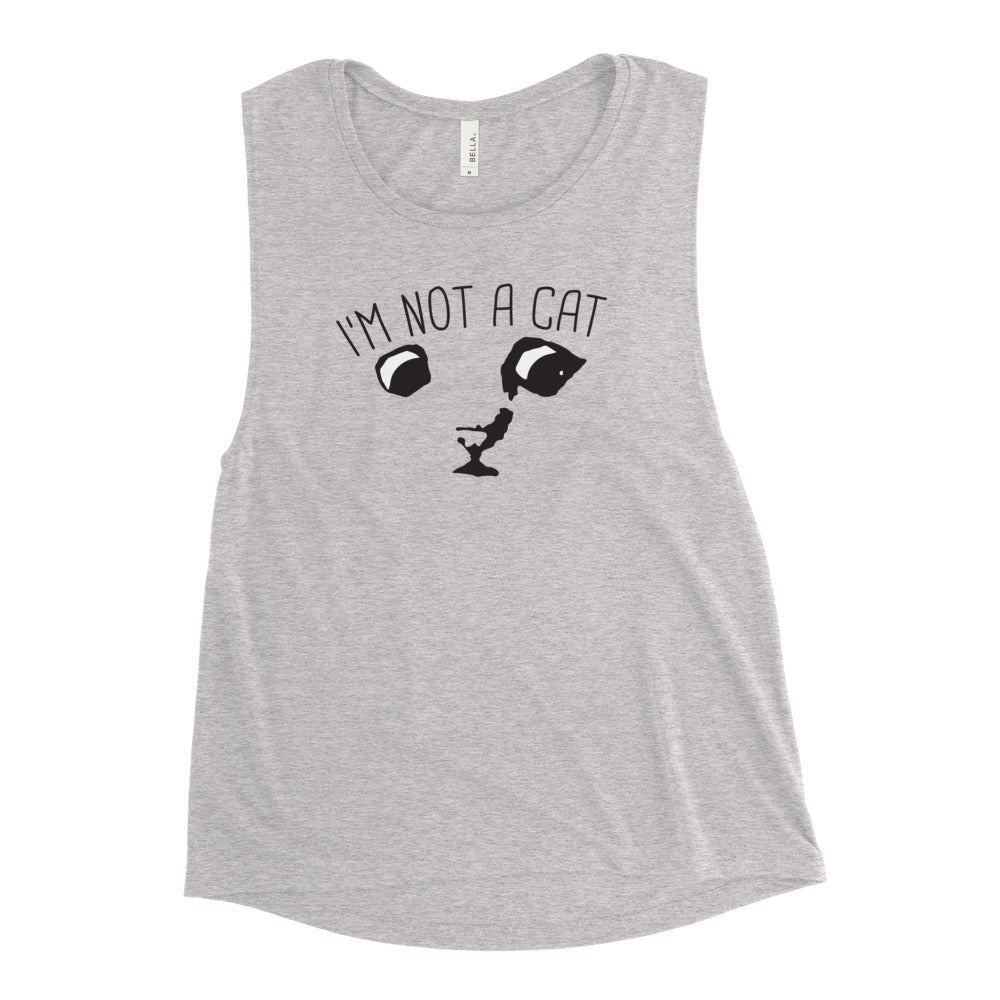 "I'm Not a Cat" Women's Muscle Tank