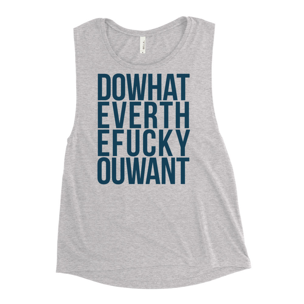 DOWHATEVERTHEFUCKYOUWANT Muscle Tank