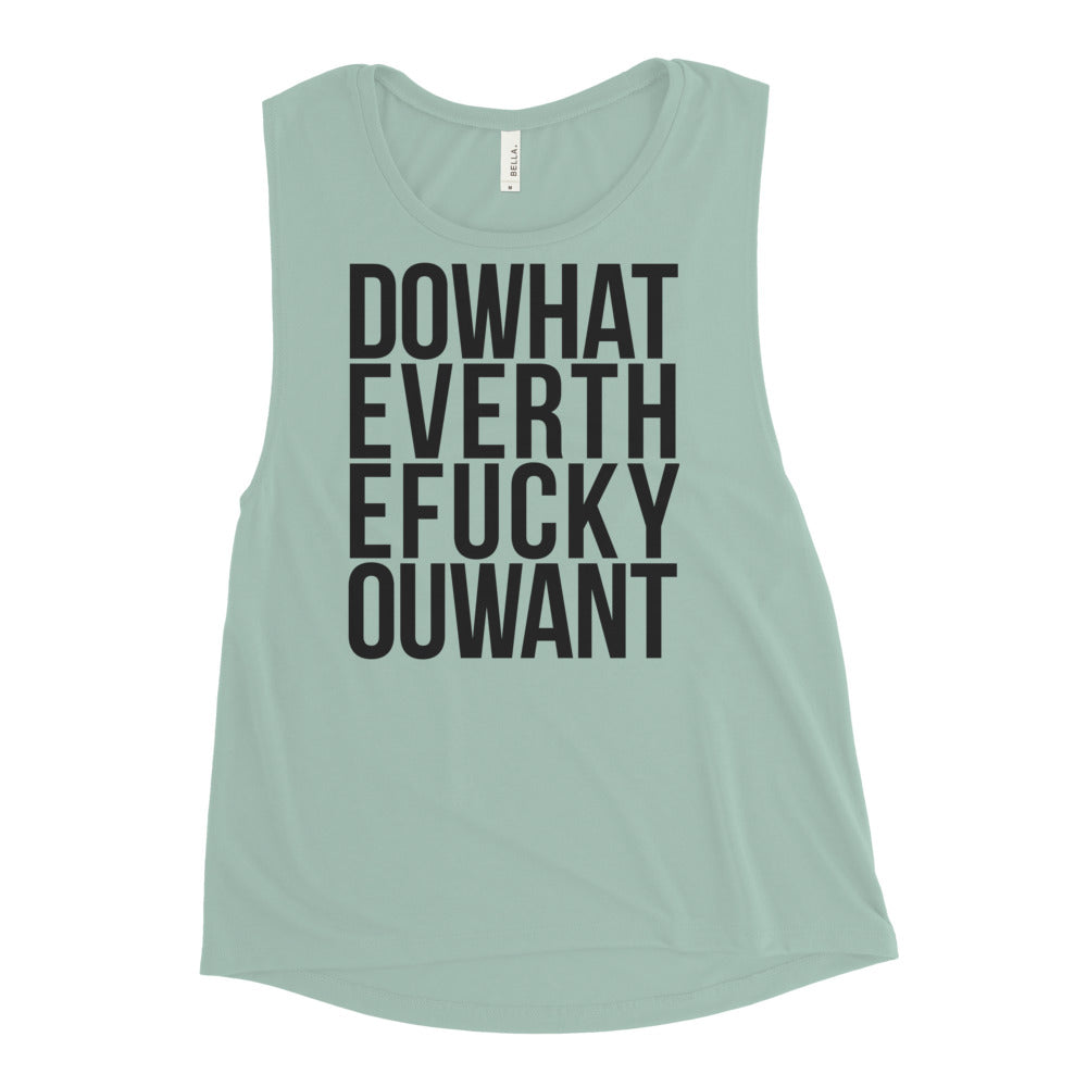 DOWHATEVERTHEFUCKYOUWANT Muscle Tank