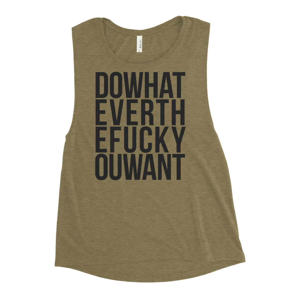 DOWHATEVERTHEFUCKYOUWANT Muscle Tank