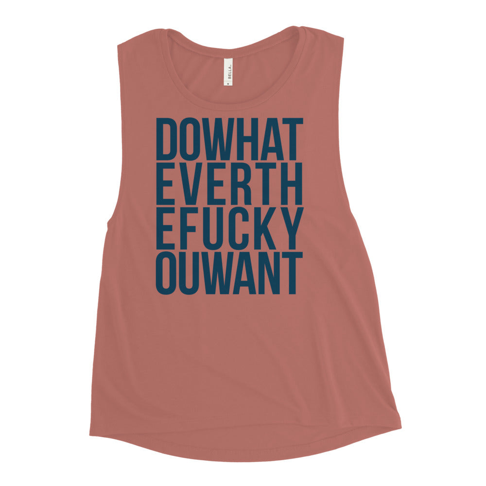 DOWHATEVERTHEFUCKYOUWANT Muscle Tank