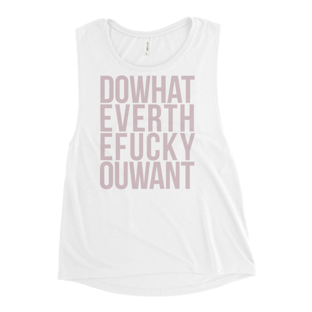 DOWHATEVERTHEFUCKYOUWANT Muscle Tank