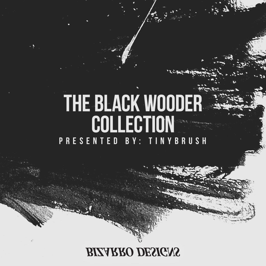 "Black Wooder Collection" | Tinybrush