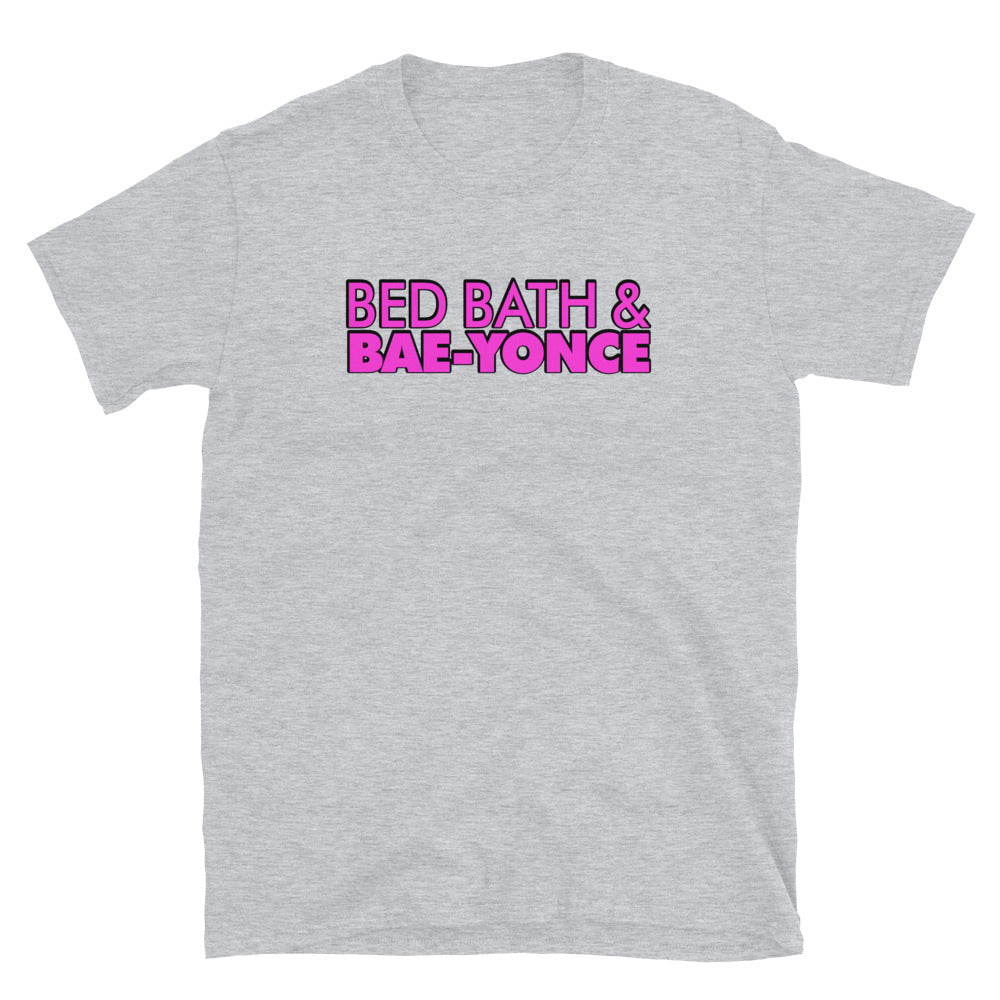Bed Bath & Bae-Yonce Unisex T-Shirt | Painkiller Cam Wearable Art