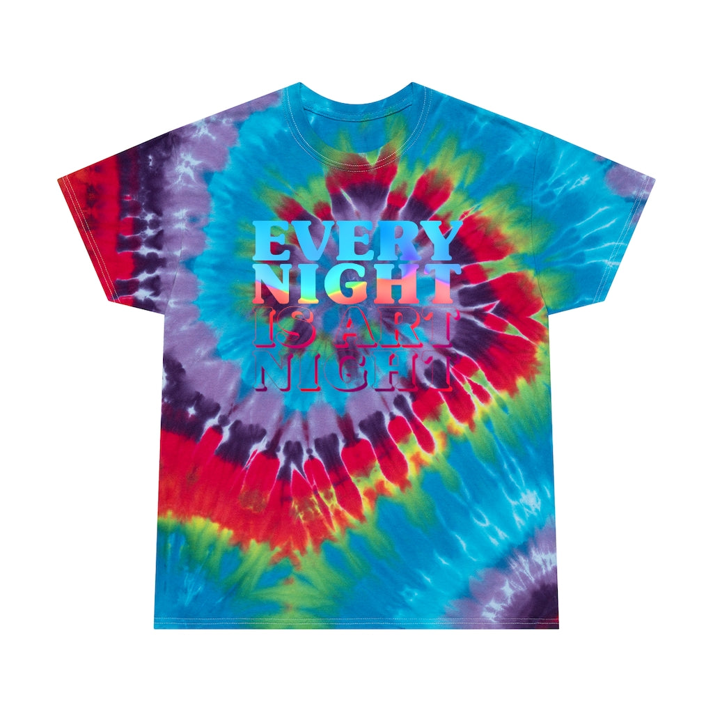 Every Night is Art Night Tie-Dye T-Shirts