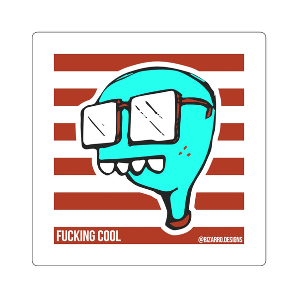 "Fucking Cool" | Bizarro Stickers
