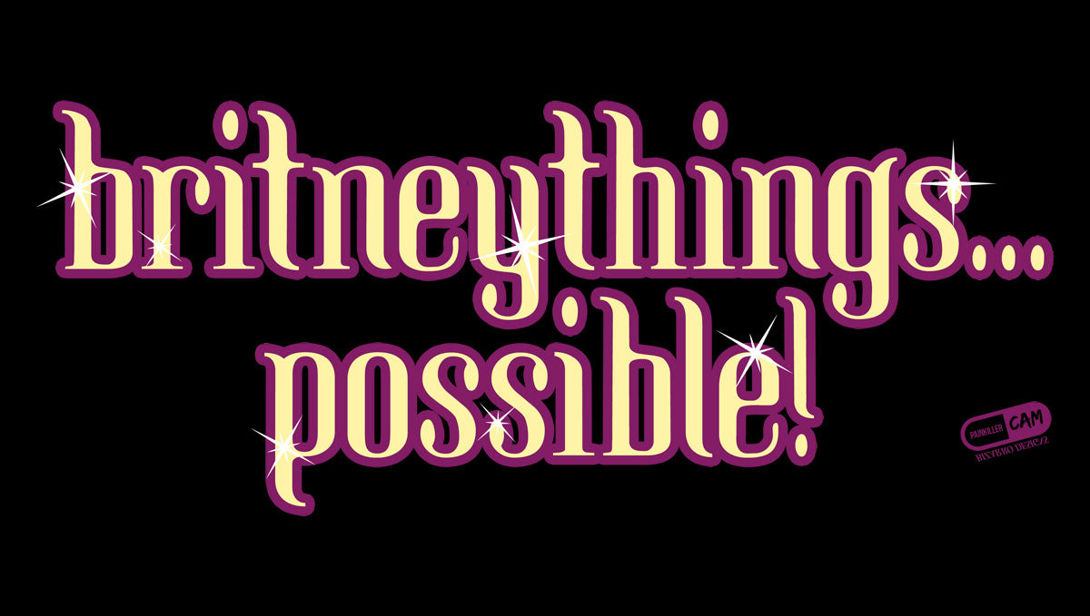 "Britneythings Possible" Camism T-Shirt | Painkiller Cam Art