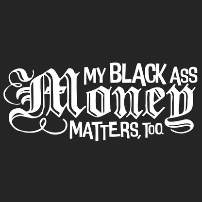 My Black Ass Money Matters, Too. | BLM x Painkiller Cam