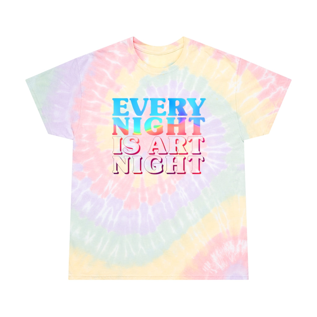 Every Night is Art Night Tie-Dye T-Shirts