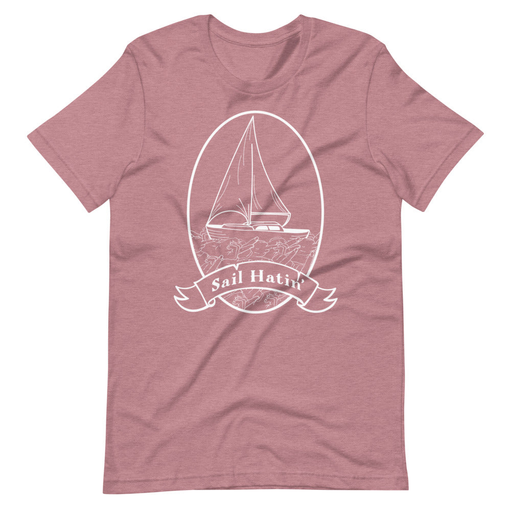 Sail Hatin' Unisex T-Shirt