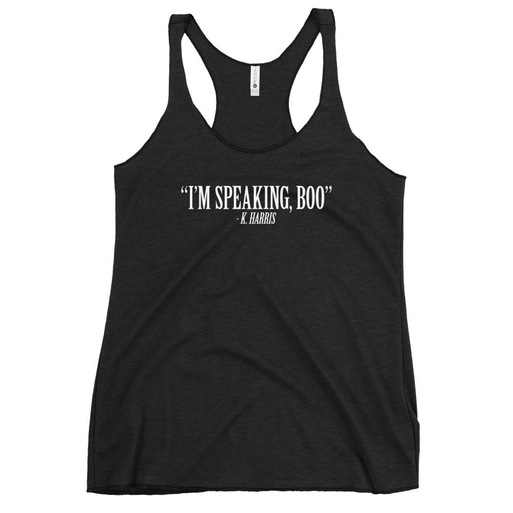 "I'm Speaking, Boo." - K. Harris Quote Women's Racerback Tank