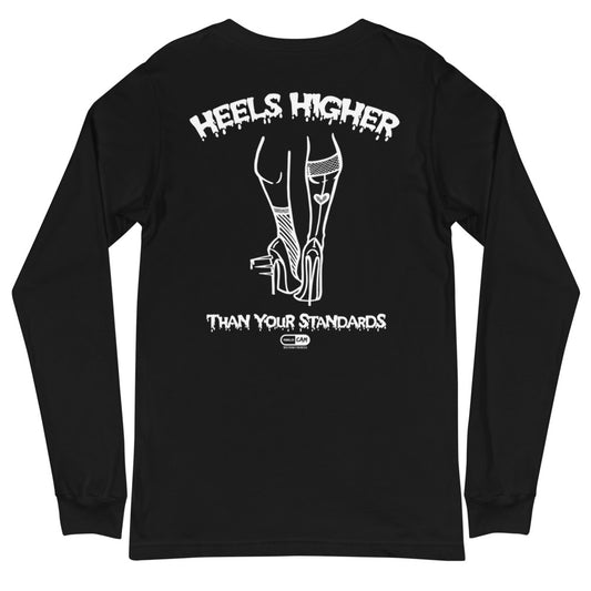 "Heels Higher Than Your Standards" Unisex Long Sleeve T-Shirt | Cam Creep Kid