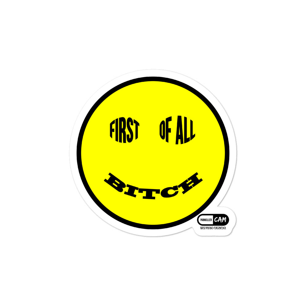 First Of All, Bitch Stickers | Painkiller Cam Art