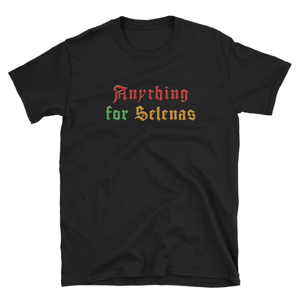 Anything For Selenas Unisex T-Shirt | Painkiller Cam Wearable Art