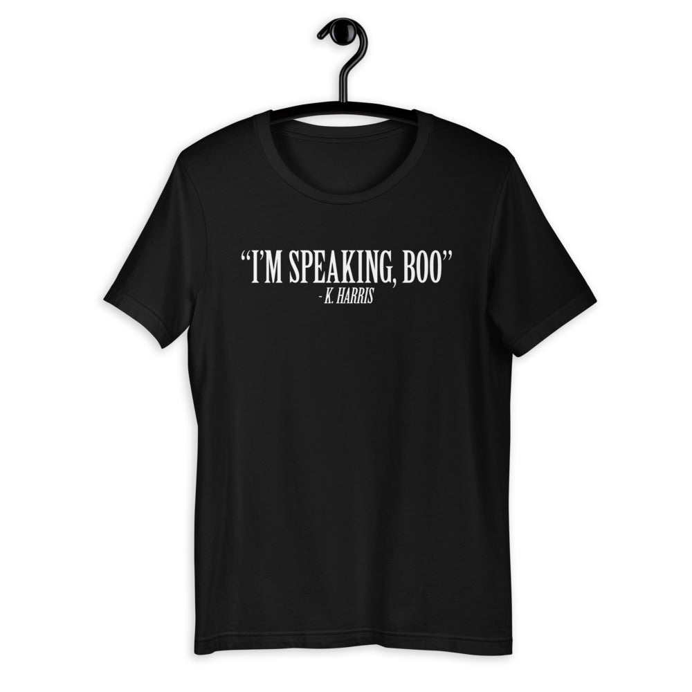 "I'm Speaking, Boo." - K. Harris Quote Unisex T-Shirt