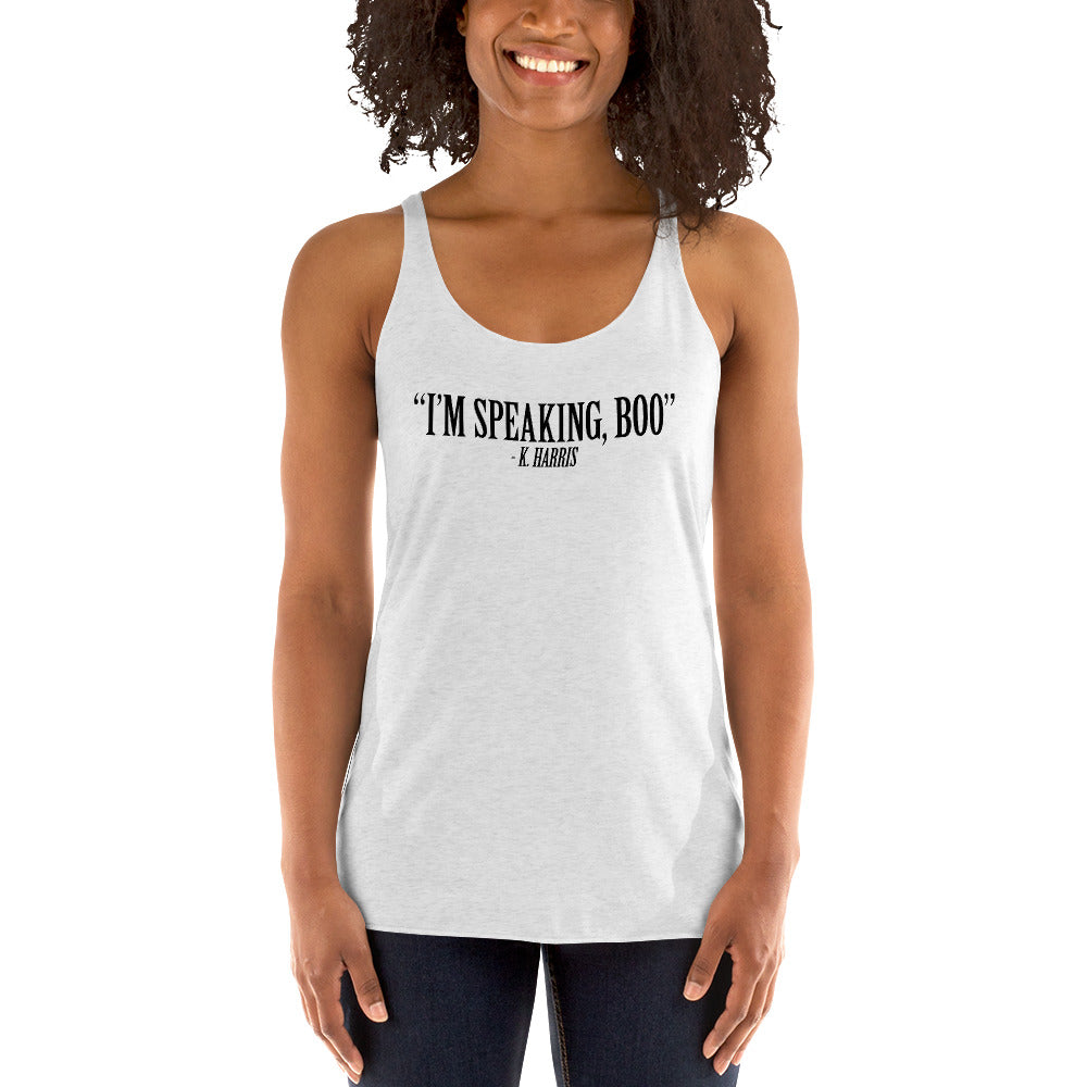 "I'm Speaking, Boo." - K. Harris Quote Women's Racerback Tank