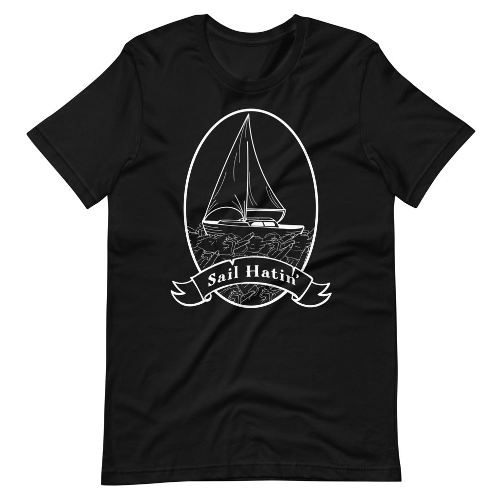 Sail Hatin' Unisex T-Shirt