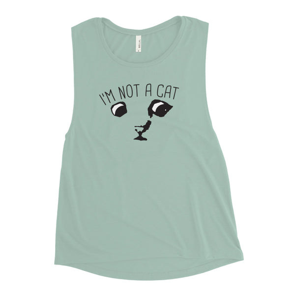 "I'm Not a Cat" Women's Muscle Tank